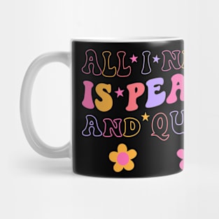 All I Need Is Peace And Quiet - Inner Peace Mug